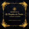 Module 2 - La Discipline du Créateur